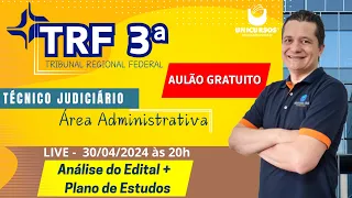 Concurso TRF3 - Técnico Judiciário Administrativo - 269 Vagas - Análise do Edital + Plano de Estudos