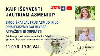 Kaip išgyventi jautriam žmogui? dr. Julius Neverauskas ir Giedrė Žalytė