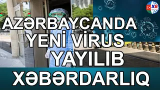 Azərbaycanda yeni virus yayılıb:  - XƏBƏRDARLIQ