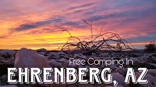 Desert VanLife In Ehrenberg, AZ | Free 14-Day Camping | How to get there, and why it's the best!