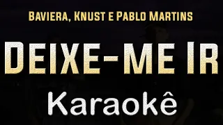 1Kilo (Baviera, Knust e Pablo Martins) - Deixe-me ir - Karaoke Playback Instrumental Letra