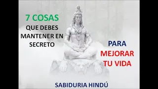 Sabiduría Hindu / 7 Cosas que deberias mantener en secreto para Mejorar tu Vida