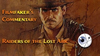 Raiders of the Lost Ark - Filmfaker's Commentary