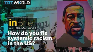 How do you fix systemic racism in the US? | In Brief, Episode 8