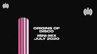 Origins Of Disco Mini-Mix [July 2020] | Ministry Of Sound