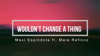 Would't Change a Thing - Maxi Espindola FT. Maia Reficco II Traducido al Español II