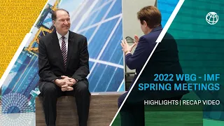 Recap: 2022 World Bank Group - IMF Spring Meetings | How Can We Build a More Resilient Future?