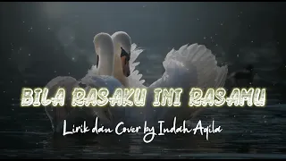 Bila Rasaku ini Rasamu-Kerispatih || Cover + Lirik by (Indah Aqila)