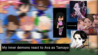 My Inner Demons react to Ava as Tamayo from Demon Slayers