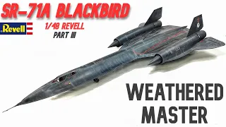 SR-71A Blackbird Weathering -1/48 Revell Scale Model Build-Part III