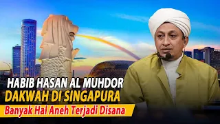 Kisah Habib Hasan Al Muhdor Pertamakali Dakwah Di Singapura