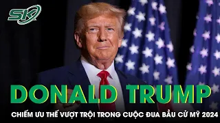 Bầu Cử Tổng Thống Mỹ 2024: Ông Donald Trump Chiếm Ưu Thế, Bỏ Xa Các Ứng Viên Đảng Cộng Hòa | SKĐS