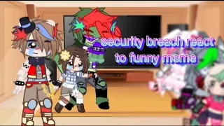 security breach react to funny memes || Part 1 || gacha club || fnaf security breach ||