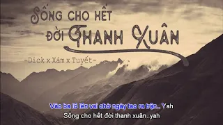 Sống Cho Hết Đời  Thanh Xuân karaoke - dick, Tuyết, Xám