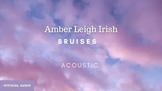 Bruises (Acoustic cover) - Amber Leigh Irish (Official Audio Art)