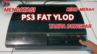 MENGATASI YLOD PS3 FAT TANPA BONGKAR