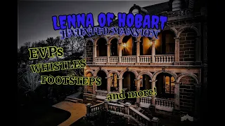 LENNA OF HOBART HAUNTED MANSION! | gHOSTbITCHES does TASMANIA!