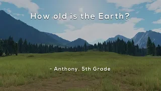 How old is the Earth?