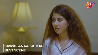 Sawal Anaa Ka Tha - Episode 01 - Best Scene - Link in Bio - AAN TV