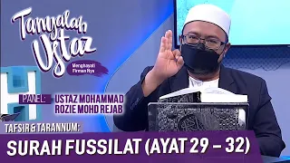 Tanyalah Ustaz (2021) | Tafsir & Tarannum: Surah Fussilat (Ayat 29 - 32) (Sat, Oct 16)