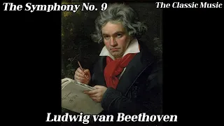 The Symphony No. 9 in D minor, Op. 125 - Beethoven