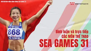 🛑 LIVE | Bình Luận và trực tiếp các môn thể thao SEA Games 31 | Ngày 19/5