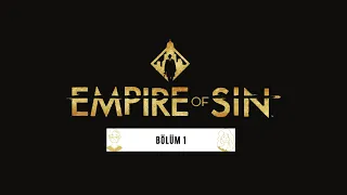 Empire of Sin | İnceleme | Türkçe Oynanış Bölüm ~ 1