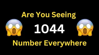 Angel Number 1044 Meaning Explained | Reasons Why You Keep Seeing 1044