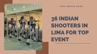 36 Indian Shooters In Lima For Top Event