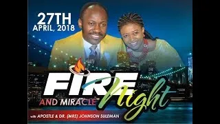 April Fire & Miracle Night Service 2018 Live With Apostle Johnson Suleman