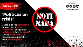 Noti Nada 453 - Políticos en crisis