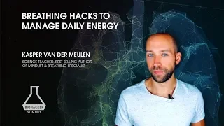 Breathing Hacks To Manage Daily Energy with Kasper van der Meulen