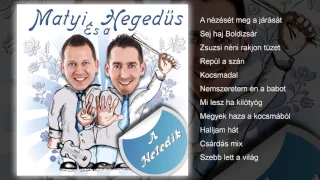 Matyi és a Hegedűs - A hetedik (teljes album)