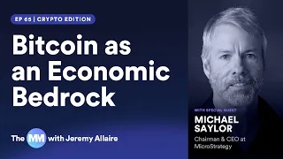 Ep 65 | Bitcoin as an Economic Bedrock with Michael Saylor of MicroStrategy