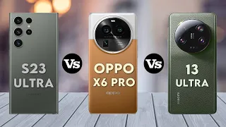 Xiaomi 13 Ultra Vs Oppo Find X6 Pro Vs Samsung Galaxy S23 Ultra - Full Comparison 2023