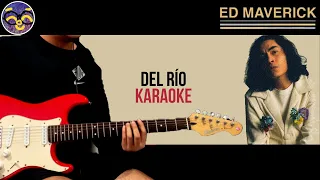 Ed Maverick I Del Río I Karaoke (Instrumental)