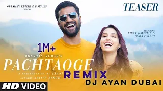 Arijit Singh-Pachtaoge (Remix) l POPULAR TV DJ  lVicky Kaushal| Nora Fatehi|Jaani |B Praak|Bhushan
