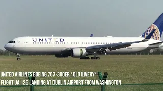 UNITED AIRLINES Boeing 767-300ER Landing at Dublin Airport *OLD LIVERY*