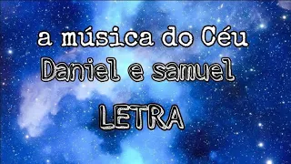 A música do Céu - Daniel e Samuel | LETRA