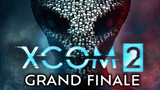 XCOM 2 - Grand Finale - Save The World, Or Die Trying