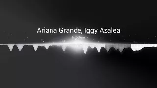 Problem(Dawin Remix) - Ariana Grande, Iggy Azalea