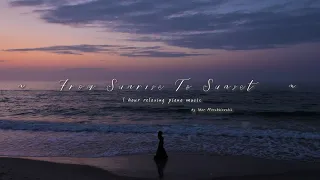 From Sunrise To Sunset  | 1 hour relaxing piano music