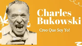 Charles Bukowski - CREO QUE SOY YO / NO he dejado de pensar en ti