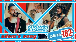 Cerebros Ausentes - Adam's song (Blink 182 cover)