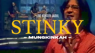 STINKY - MUNGKINKAH ( LIVE  KONSER JADUL )
