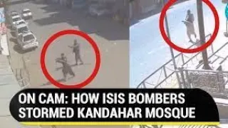 Watch: CCTV video of terror attack at mosque by ISIS in Taliban-ruled Afghanistan's Kandahar