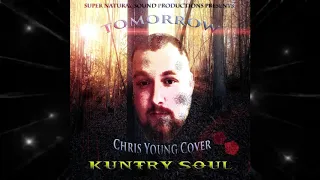 KUNTRY SOUL- "TOMORROW" (Chris Young Cover)