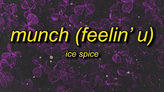 Ice Spice - Munch (Feelin' U) Lyrics | you thought i was feeling you