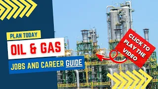 Career Plan for Oil and Gas Industry │ What is Required to Make Career in Petroleum Industry