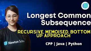 Longest Common Subsequence | Leetcode Medium | CPP , Java, Python | recursive+ memoised+bottomup DP